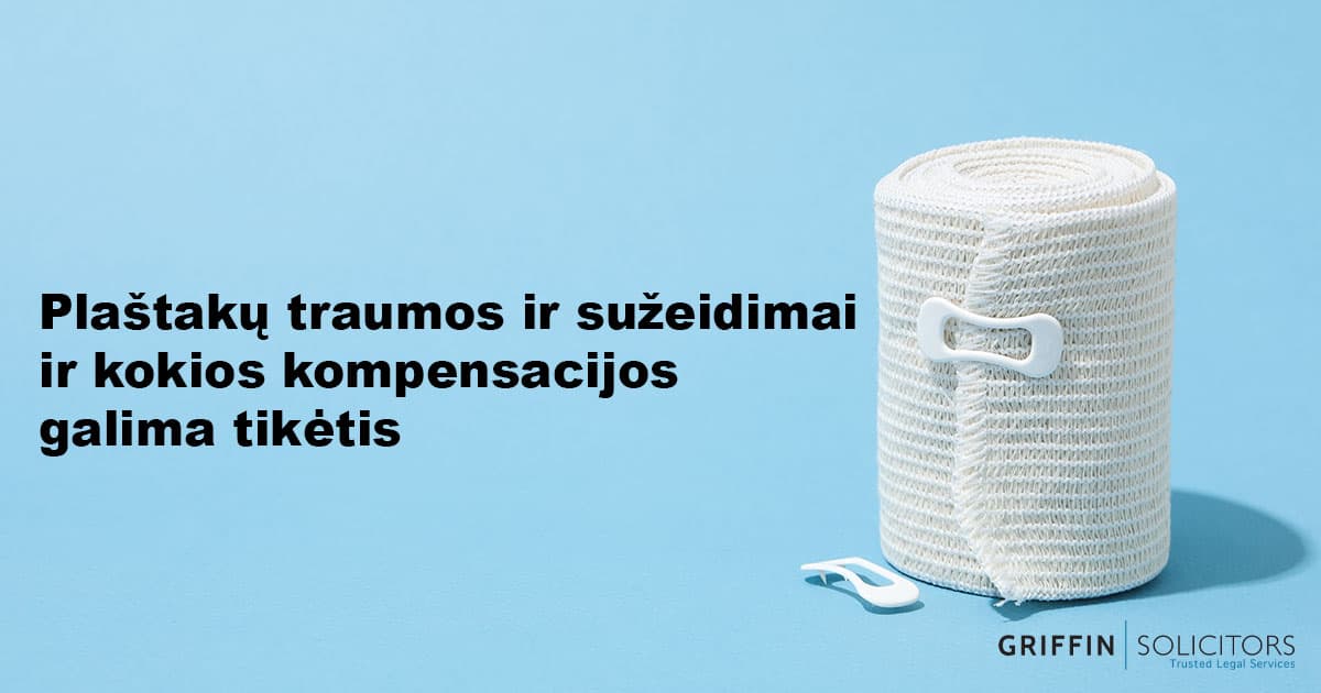 Plaštakų traumos ir sužeidimai ir kokios kompensacijos galima tikėtis.